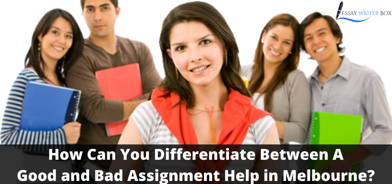 How Can You Differentiate Between A Good and Bad Assignment Help in Melbourne