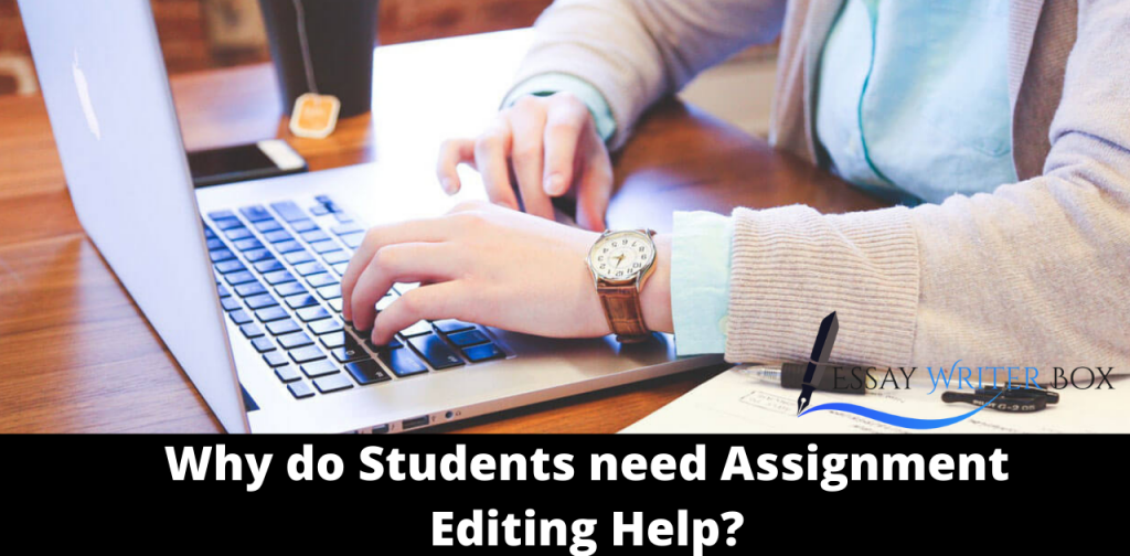 Why do Students need Assignment Editing Help?