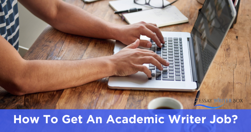 How To Get An Academic Writer Job