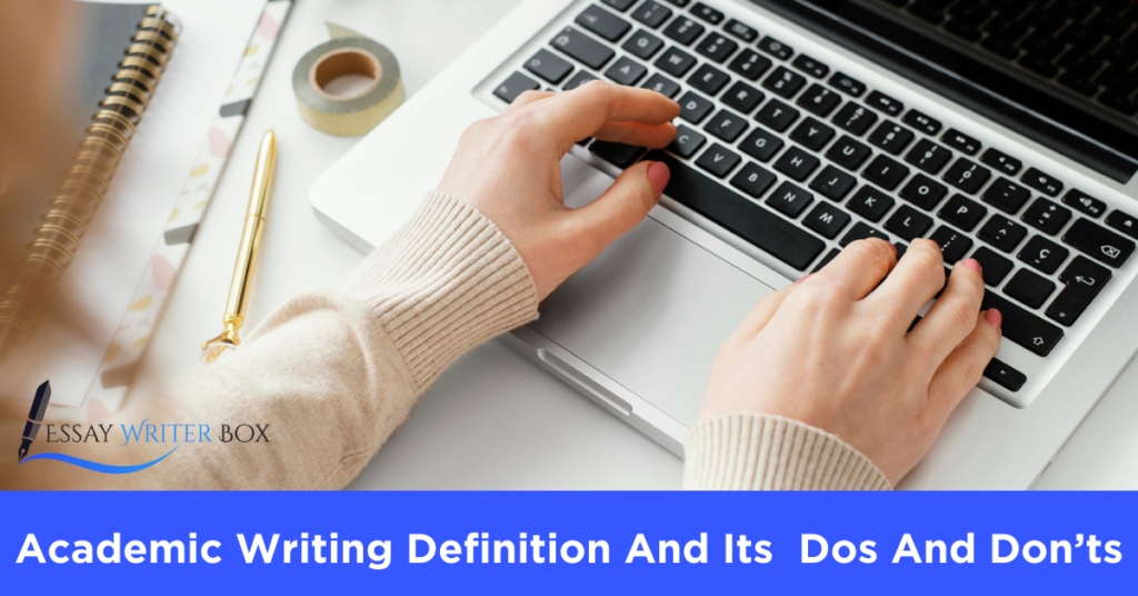 Academic Writing Definition And Its Dos And Don’ts