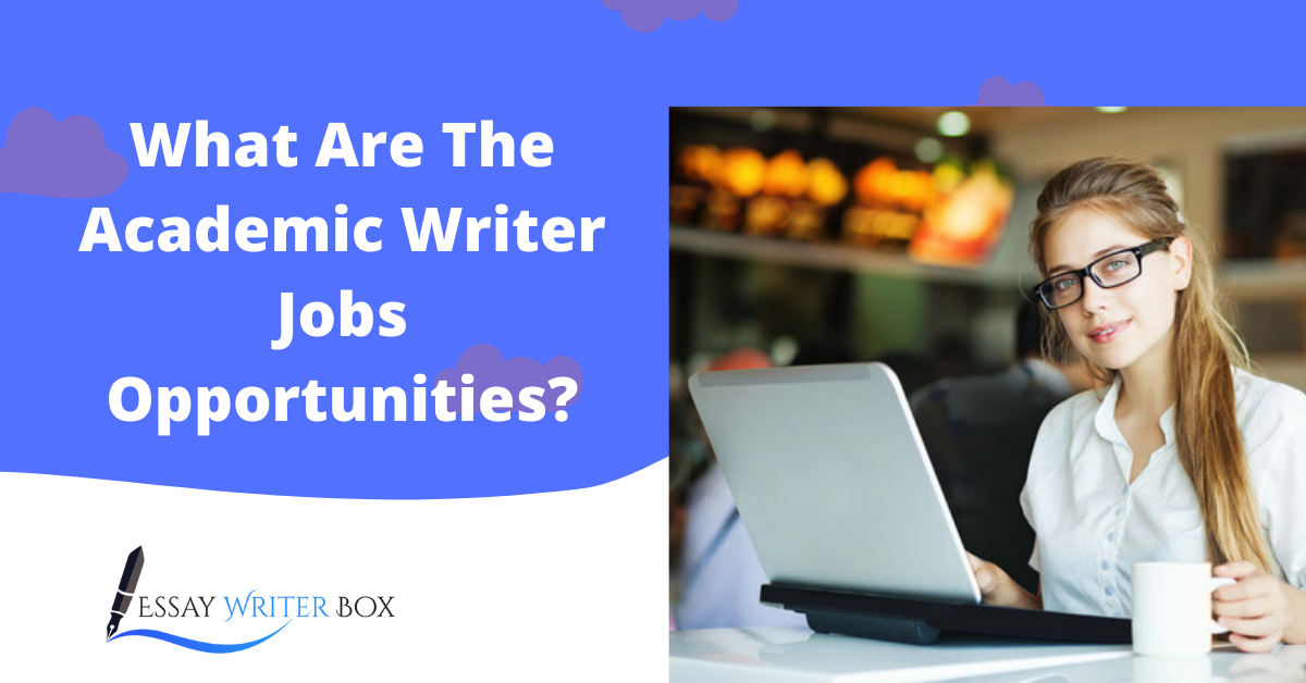 What Are The Academic Writer Jobs