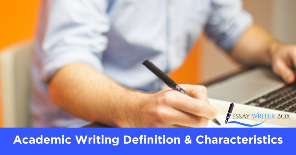 Academic Writing Definition & Characteristics