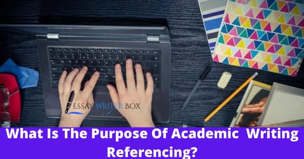 What Is The Purpose Of Academic Writing Referencing