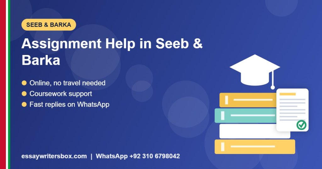 Assignment Help in Seeb and Barka: Coursework Help for Muscat Region Students