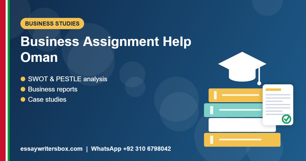 business assignment help Oman - Business Studies