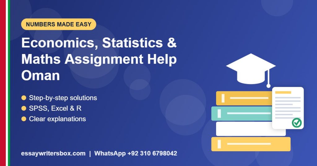 Economics, Statistics and Mathematics Assignment Help Oman: Step-by-Step Solutions