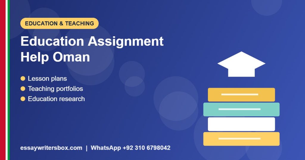 education assignment help Oman - Education & Teaching