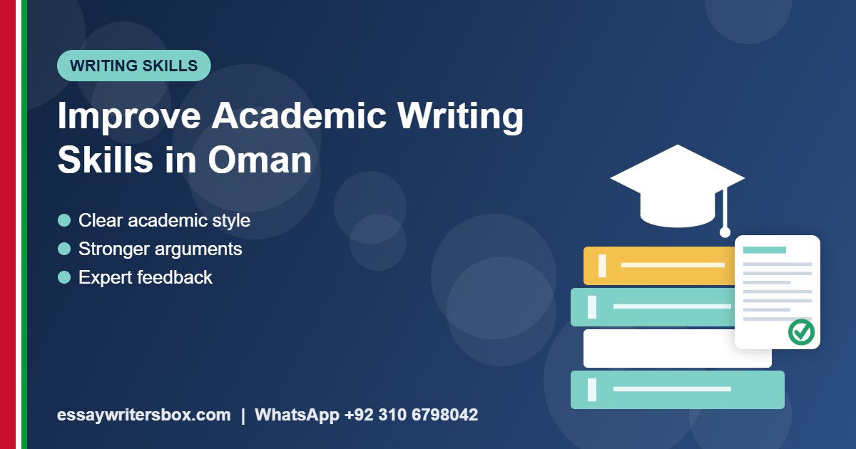 How to improve academic writing skills in Oman - Writing Skills